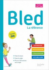 Bled : grammaire, orthographe, conjugaison, vocabulaire : cycle 3, CM1, CM2