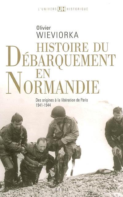 Histoire du débarquement en Normandie : des origines à la libération de Paris, 1941-1944