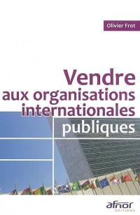 Vendre aux organisations internationales publiques