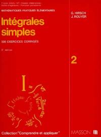 Intégrales simples : formulaire commenté, 500 exercices corrigés