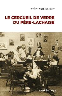 Le cercueil de verre du Père-Lachaise : la dépouille dans les sociétés contemporaines