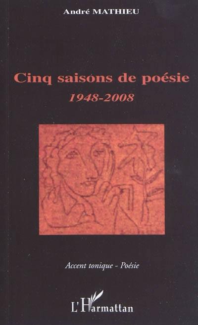 Cinq saisons de poésie : 1948-2008