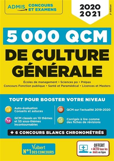 5.000 QCM de culture générale : 2020-2021 : écoles de management, Science Po, prépas, concours fonction publique, santé et paramédical, licences et masters