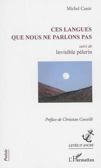 Ces langues que nous ne parlons pas. Invisible pèlerin