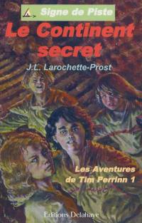 Les aventures de Tim Perrinn. Vol. 1. Le continent secret