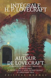 Intégrale H.P. Lovecraft. Vol. 7. Autour de Lovecraft : journal d'une traduction impossible