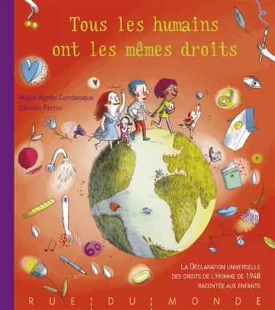 Tous les humains ont les mêmes droits : la Déclaration universelle des droits de l'homme de 1948 racontée aux enfants