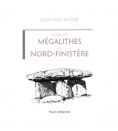 Guide des mégalithes du Nord-Finistère