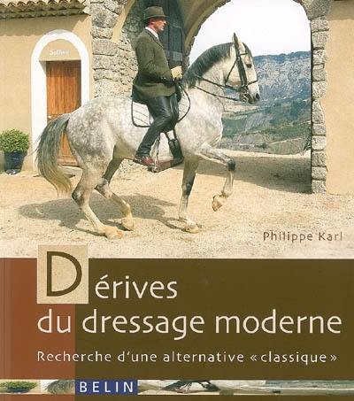 Dérives du dressage moderne : recherche d'une alternative classique