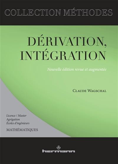 Dérivation, intégration : licence-master, agrégation, écoles d'ingénieurs