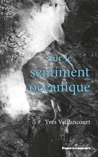 Sur le sentiment océanique : essai