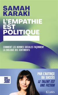 L'empathie est politique : comment les normes sociales façonnent la biologie des sentiments