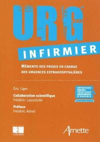 Urg' infirmier : mémento des prises en charge des urgences extrahospitalières