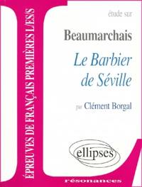 Etude sur Beaumarchais et le Barbier de Séville : épreuves de français premières L, ES, S