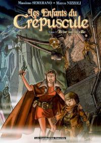 Les enfants du crépuscule. Vol. 1. Peur sur la ville