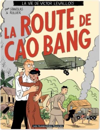 La vie de Victor Levallois. Vol. 2. La route de Cao Bang