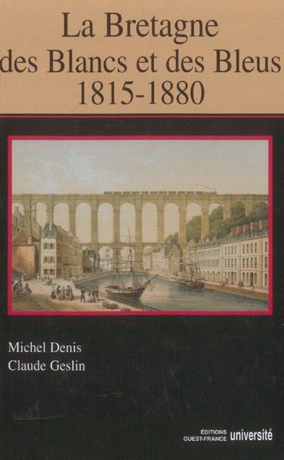 La Bretagne des Blancs et des Bleus, 1815-1880