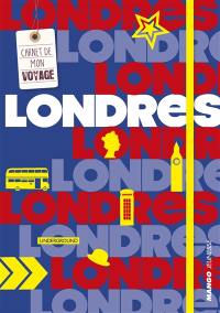 Londres : carnet de mon voyage