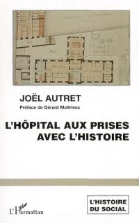 L'hôpital aux prises avec l'histoire