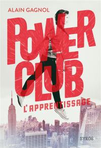 Power club. L'apprentissage