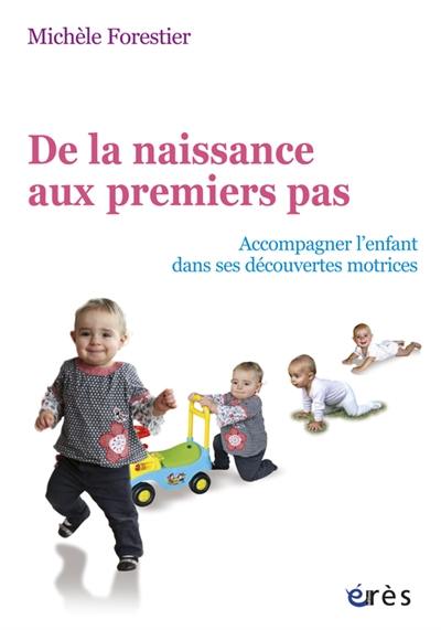 De la naissance aux premiers pas : accompagner l'enfant dans ses découvertes motrices