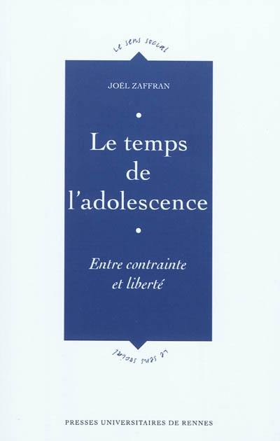 Le temps de l'adolescence : entre contrainte et liberté