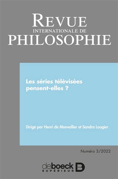 Revue internationale de philosophie, n° 301. Les séries télévisées pensent-elles ?