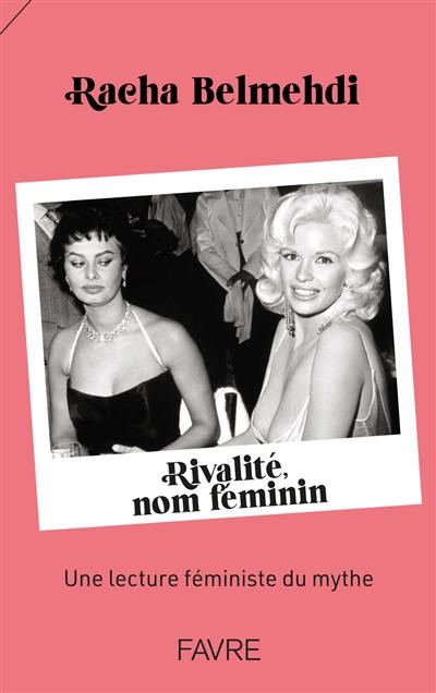 Rivalité, nom féminin : une lecture féministe du mythe