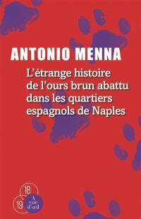 L'étrange histoire de l'ours brun abattu dans les quartiers espagnols de Naples