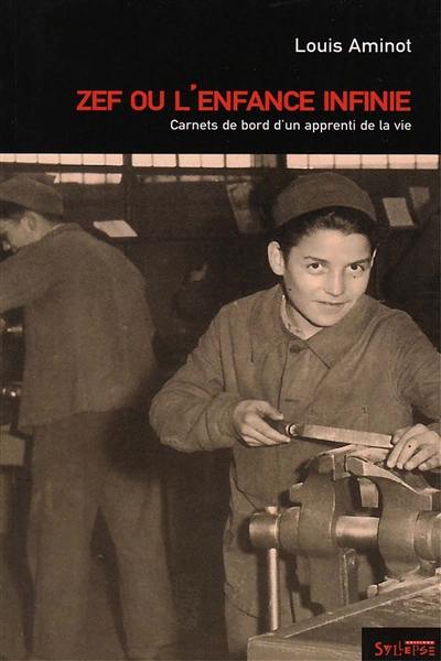 Zef ou L'enfance infinie : carnets de bord d'un apprenti de la vie