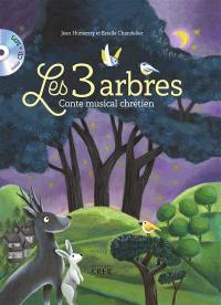 Les 3 arbres : conte musical chrétien