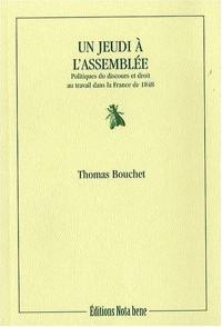 Un jeudi à l'Assemblée : politiques du discours et droit au travail dans la France de 1848