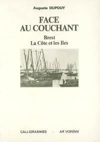 Face au couchant : Brest, la côte et les îles