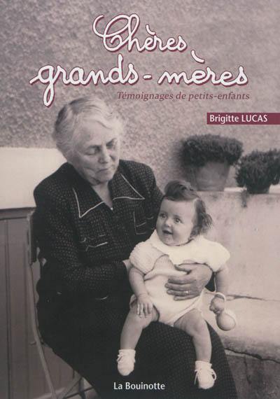 Chères grands-mères : témoignages de petits-enfants