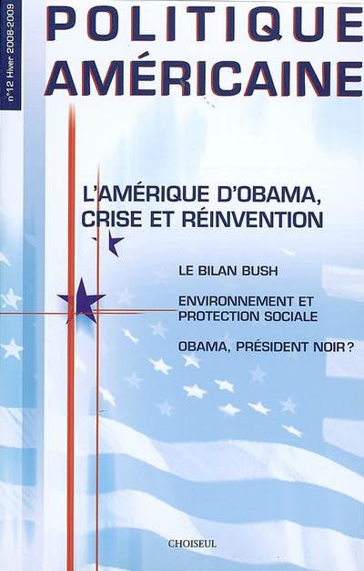 Politique américaine, n° 12. L'Amérique d'Obama, crise et réinvention