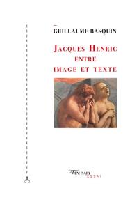 Jacques Henric entre image et texte