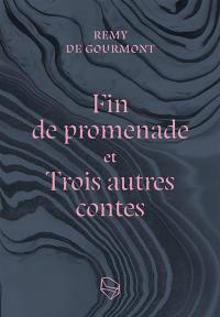 Fin de promenade : et trois autres contes