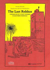 The last rekkas : chronicles of a foot courier in southern Morocco