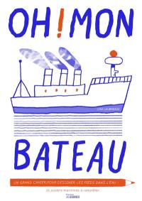 Oh ! mon bateau : 16 posters marins à compléter les pieds dans l'eau