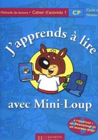 J'apprends à lire avec Mini-Loup, CP, cycle 2 niveau 2 : méthode de lecture : cahier d'activités 1