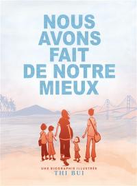 Nous avons fait de notre mieux : une biographie illustrée