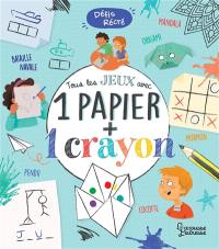 Tous les jeux avec 1 papier + 1 crayon