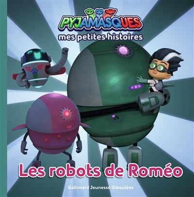 Pyjamasques. Vol. 6. Les robots de Roméo