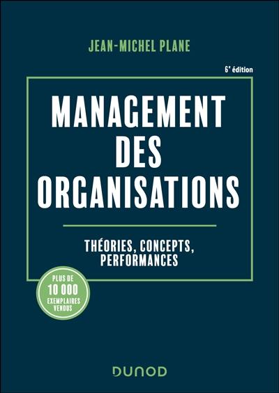 Management des organisations : théories, concepts, performances