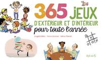 365 jeux d'extérieur et d'intérieur pour toute l'année