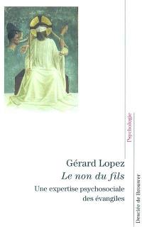 Le non du fils : une expertise psychosociale des évangiles