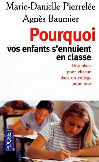 Pourquoi vos enfants s'ennuient en classe : une place pour chacun dans un collège pour tous