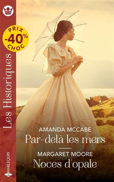 Par-delà les mers. Noces d'opale