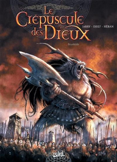 Le crépuscule des dieux. Vol. 4. Brunhilde