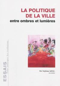 La politique de la ville entre ombres et lumières